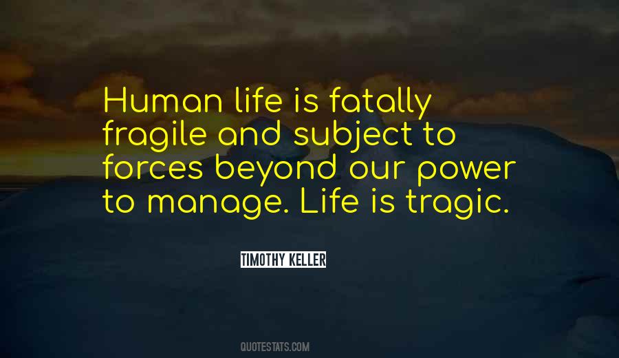 Quotes About Fragile Life #530057