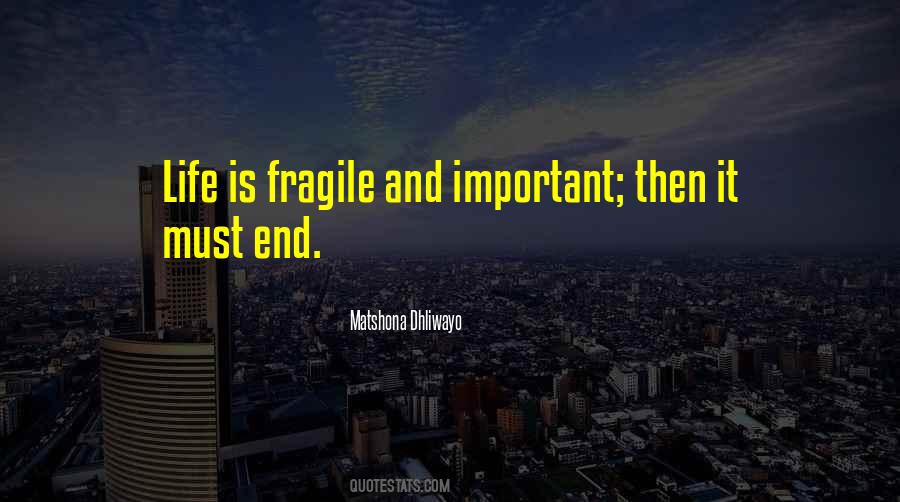 Quotes About Fragile Life #744525