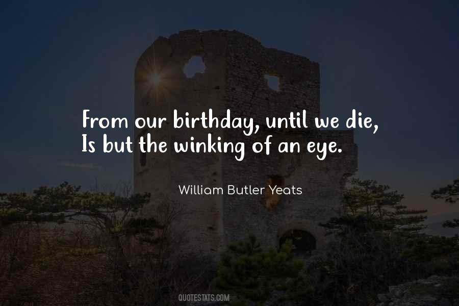 William Butler Yeats Birthday Quotes #319888