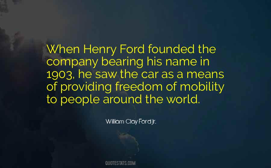 William Clay Ford Quotes #714191