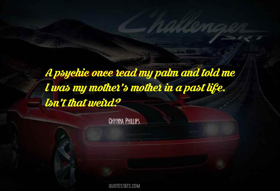 Quotes About Past Life #1784319