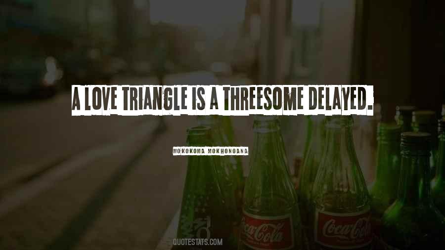 Quotes About Love Triangle #683485