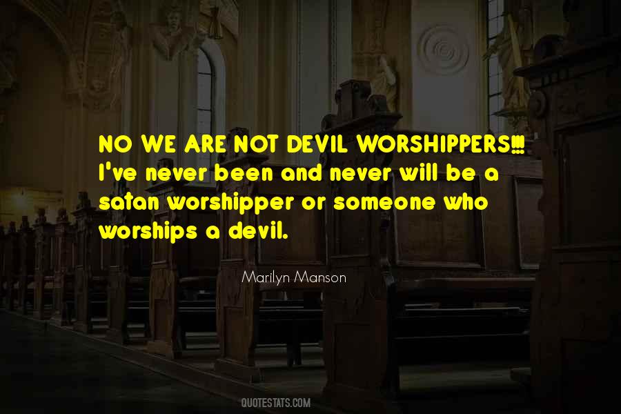 Quotes About Devil Worship #1842063