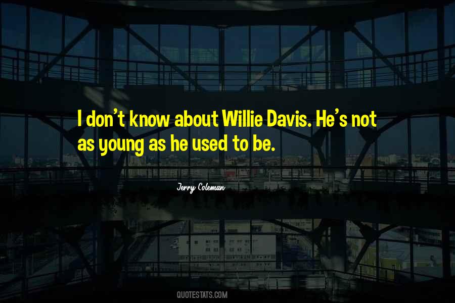 Willie Quotes #1522499