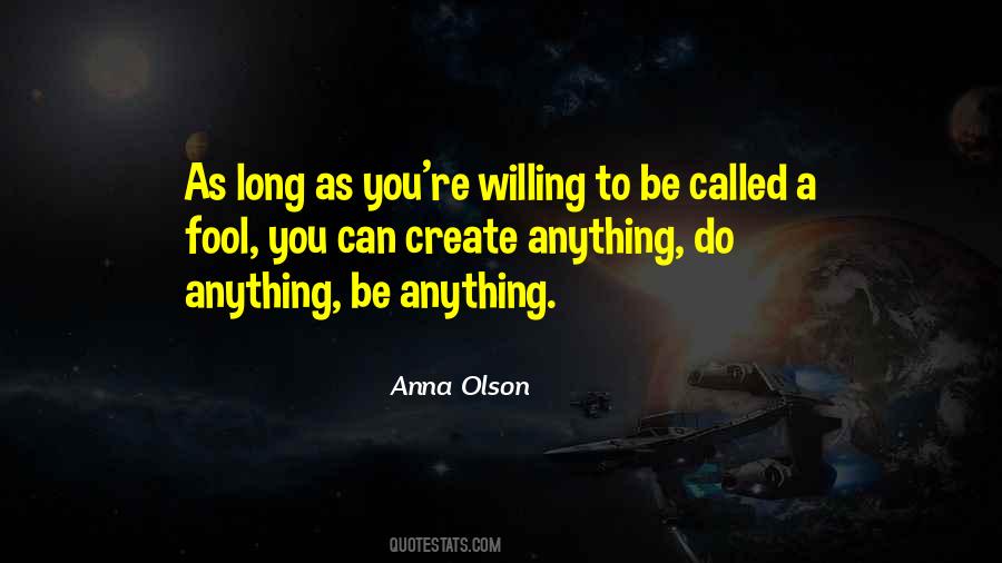 Willing To Do Anything Quotes #147535
