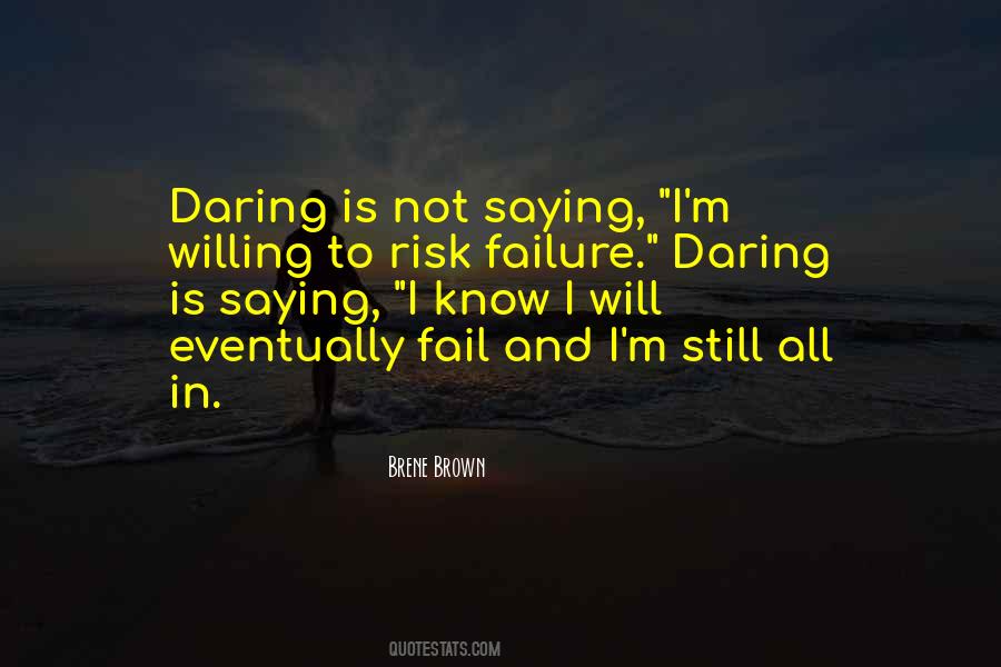 Willing To Fail Quotes #1297800