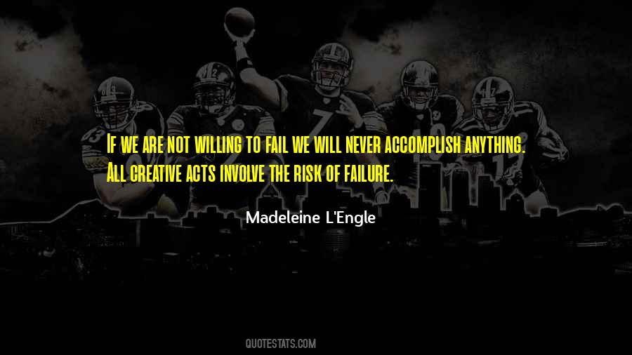 Willing To Fail Quotes #452812