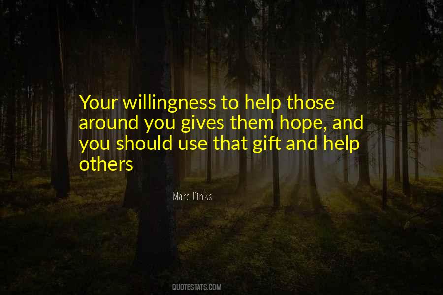 Willingness To Help Others Quotes #1160424