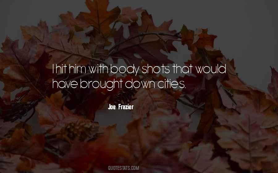 Quotes About Body Shots #1763258