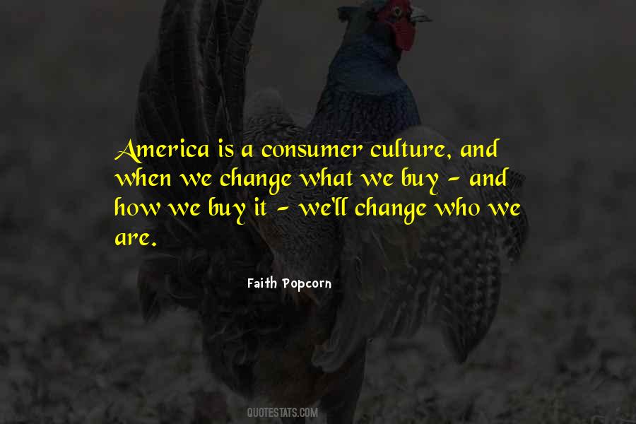 Quotes About Consumer Culture #1184000