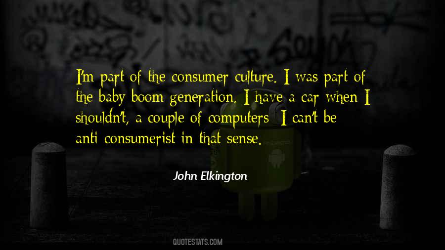 Quotes About Consumer Culture #1812386
