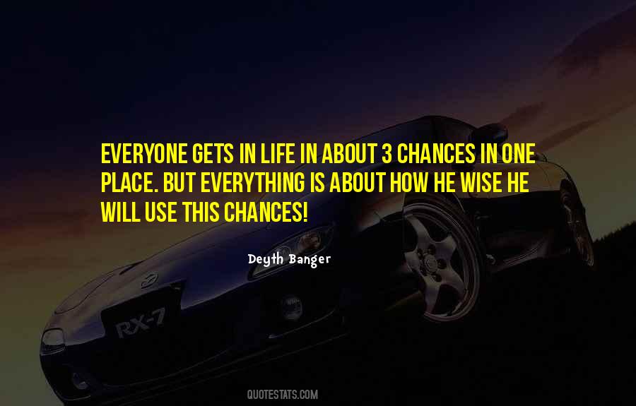 Quotes About One Chance In Life #1021329