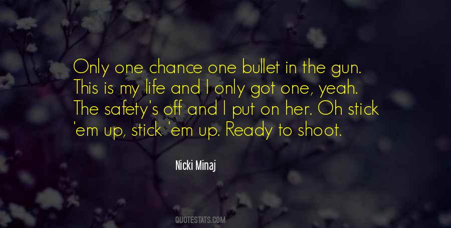 Quotes About One Chance In Life #1671347