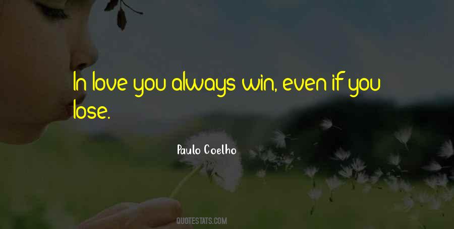 Win Or Lose Love Quotes #1284859