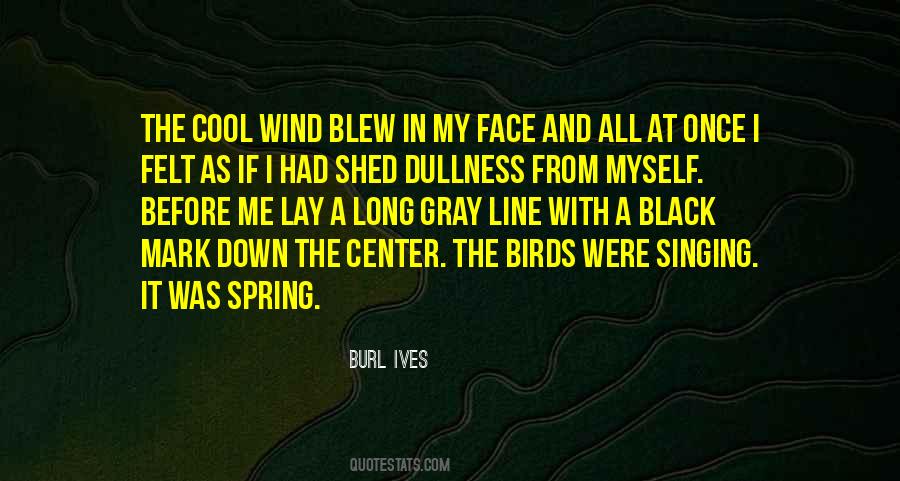 Wind In My Face Quotes #1665504