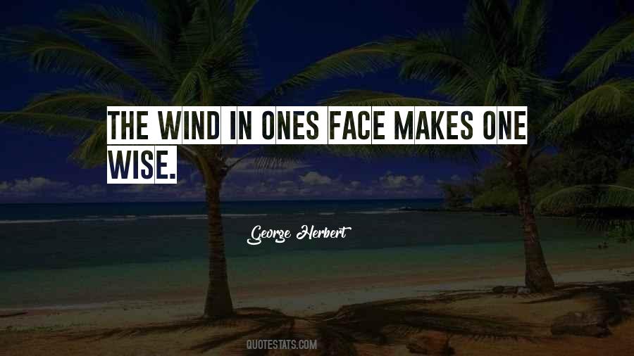 Wind In My Face Quotes #43945