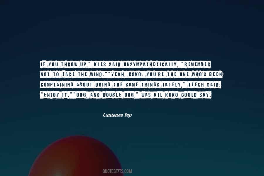Wind In My Face Quotes #492941