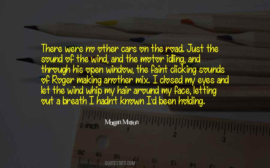 Wind In My Face Quotes #517598