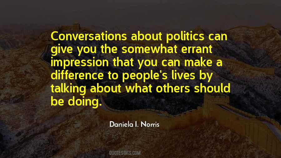 Quotes About Not Talking Politics #710218