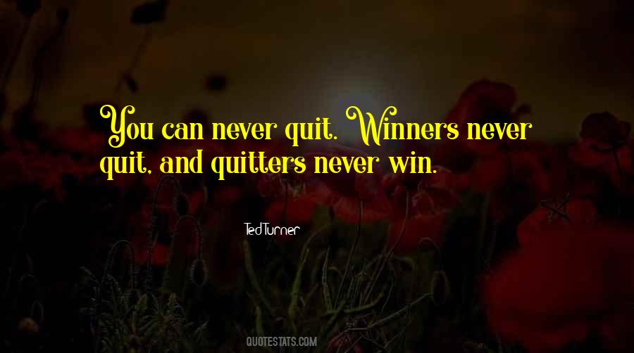 Winners Never Quit Quotes #1323048