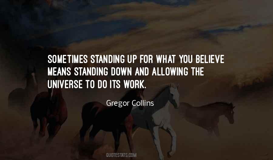 Quotes About Standing Up For What You Believe #1191281
