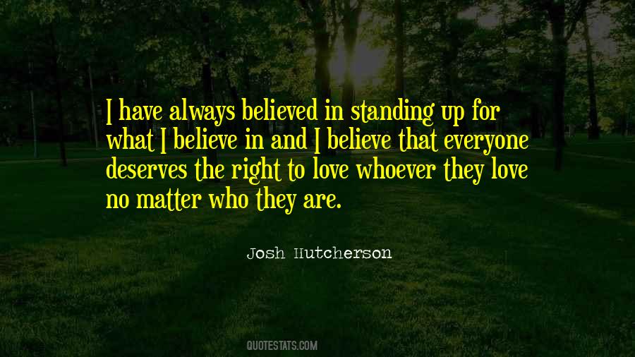 Quotes About Standing Up For What You Believe #441640