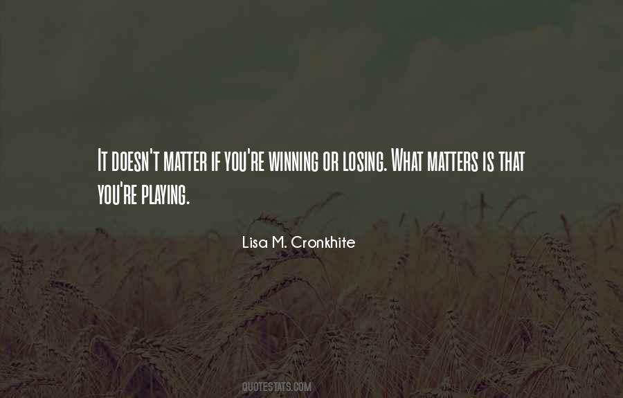 Winning Is All That Matters Quotes #1382284