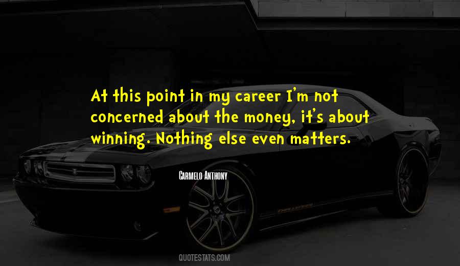 Winning Is All That Matters Quotes #836949