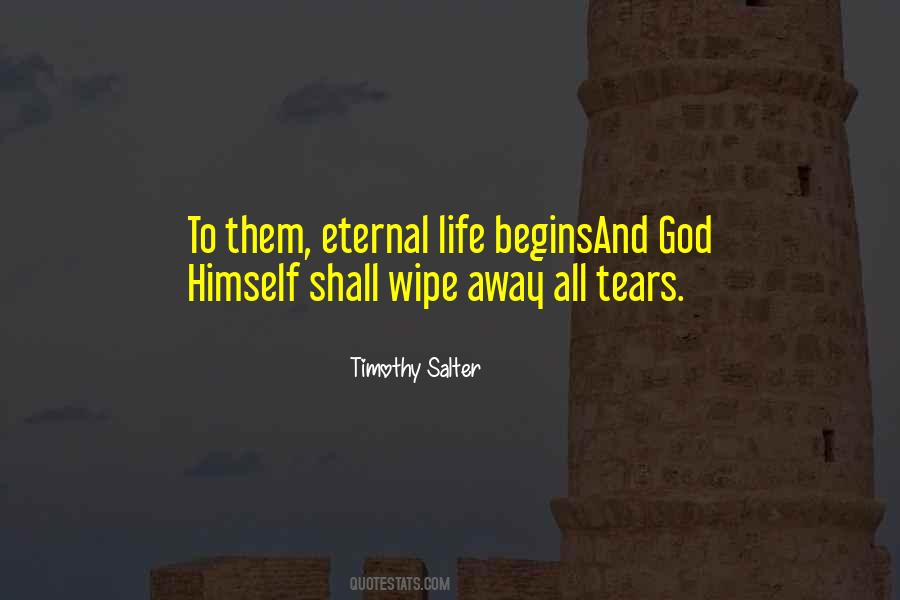 Wipe Away My Tears Quotes #1697570
