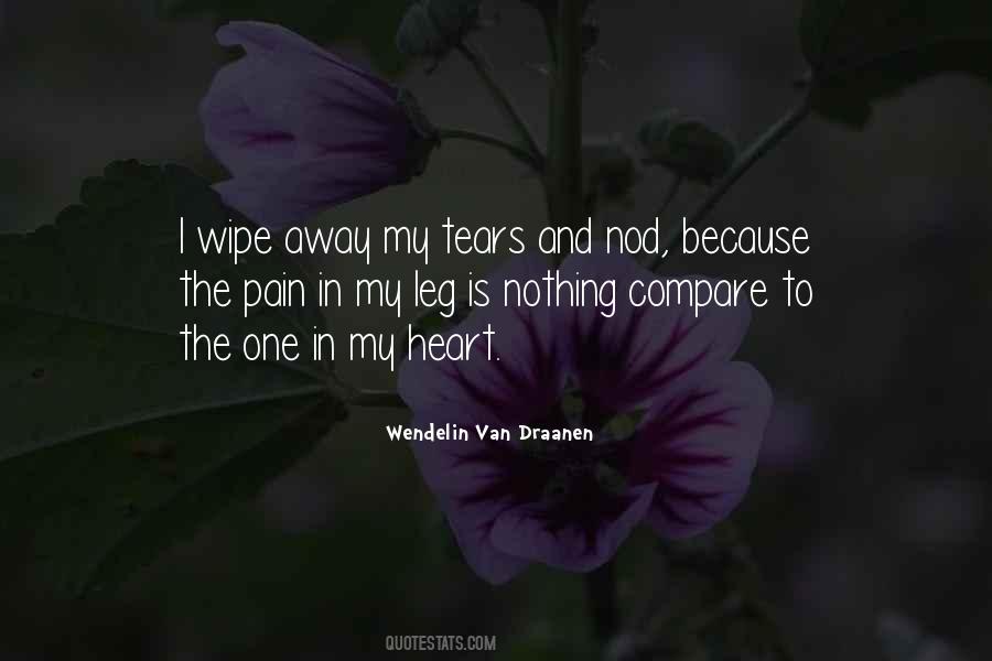 Wipe Away My Tears Quotes #634385