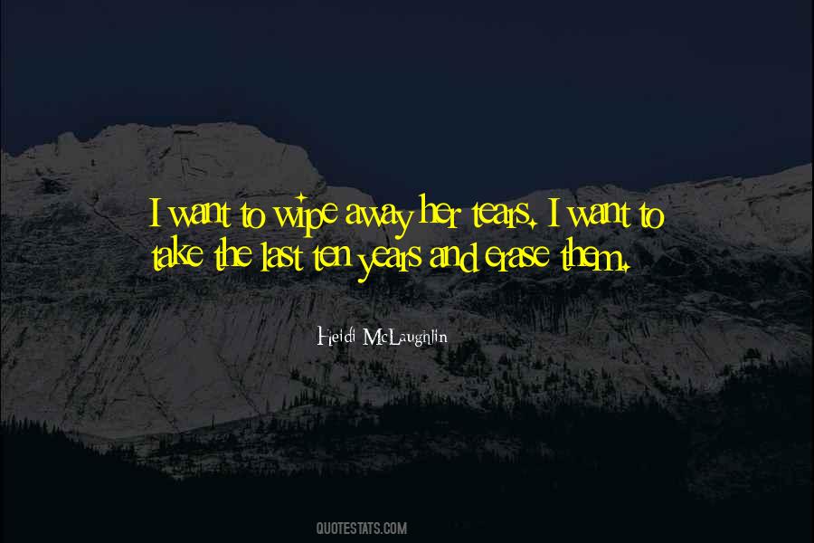 Wipe My Tears Away Quotes #101031