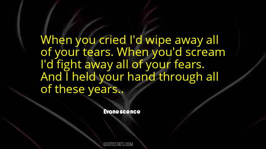 Wipe My Tears Away Quotes #776499