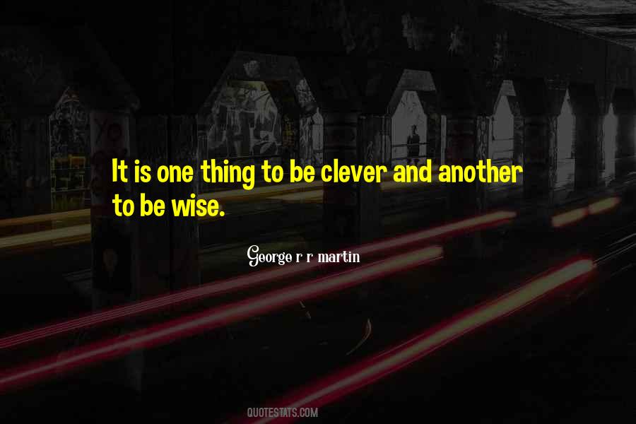 Wisdom Clever Quotes #1210723