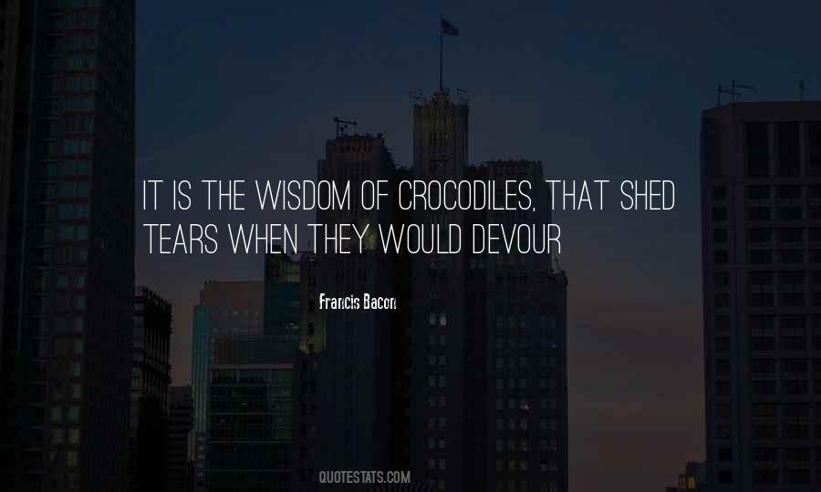 Wisdom Of Crocodiles Quotes #799537