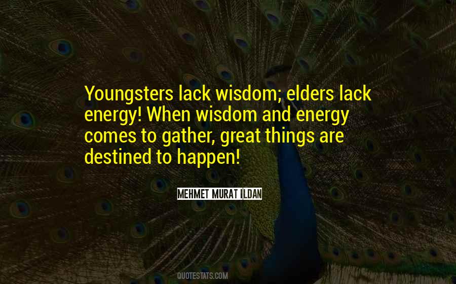 Wisdom Of Our Elders Quotes #1115792