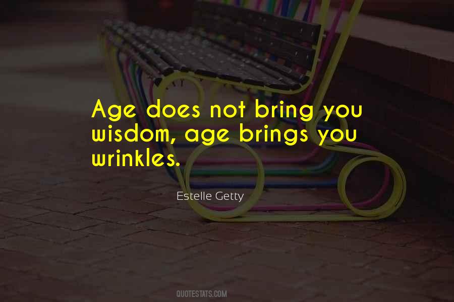 Wisdom Wrinkles Quotes #1449372