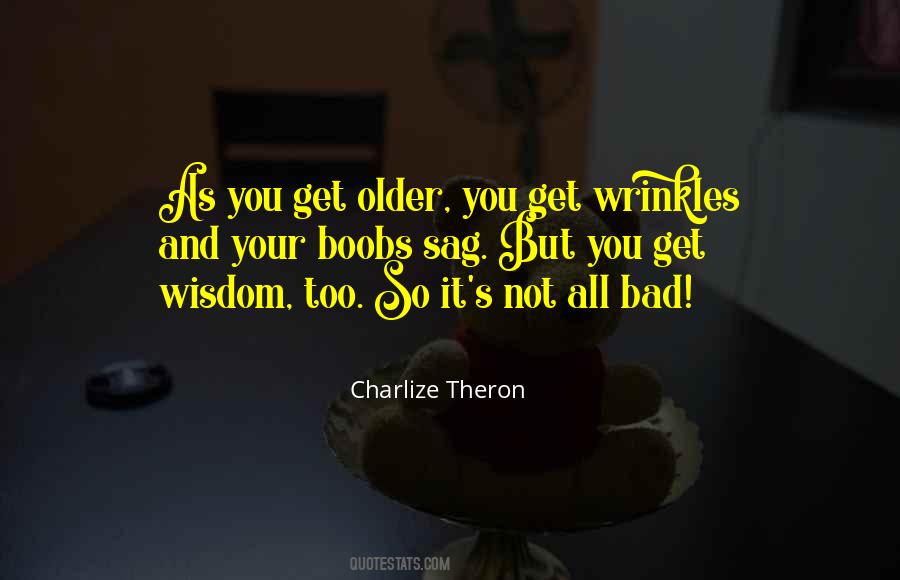 Wisdom Wrinkles Quotes #680592