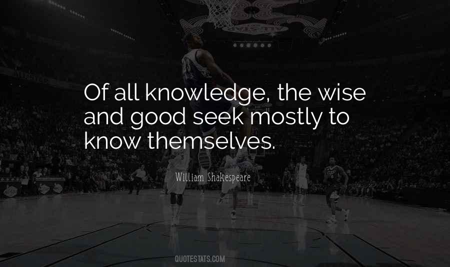 Wise And Knowledge Quotes #464066
