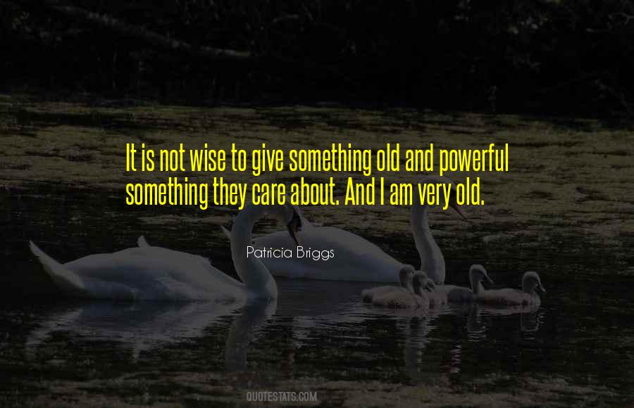 Wise And Powerful Quotes #881028