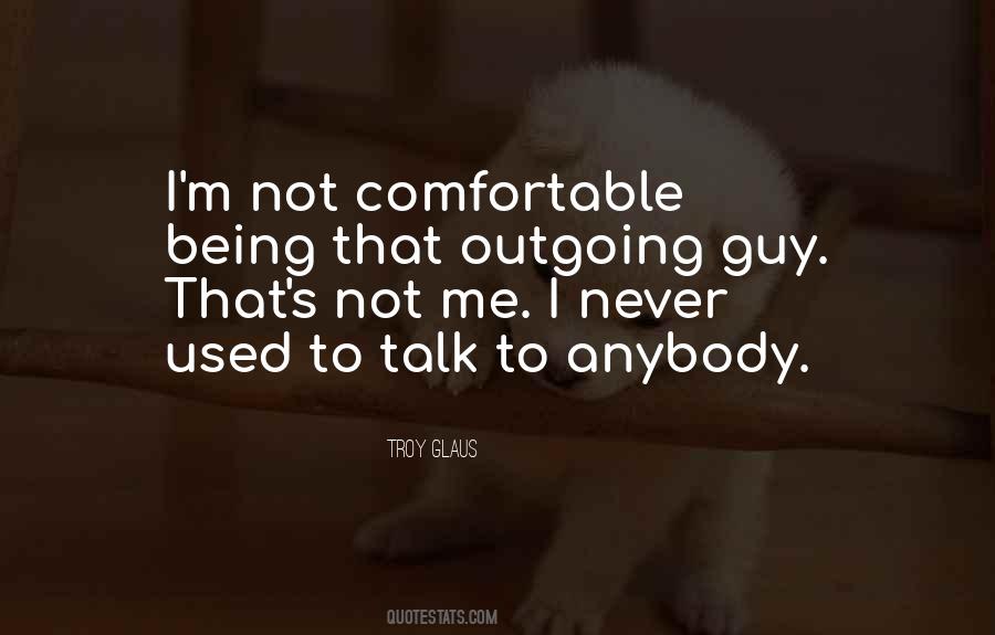 Quotes About Not Being Comfortable #1481564