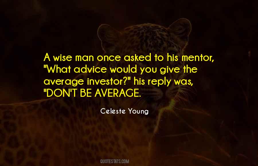 Wise Young Man Quotes #1627654