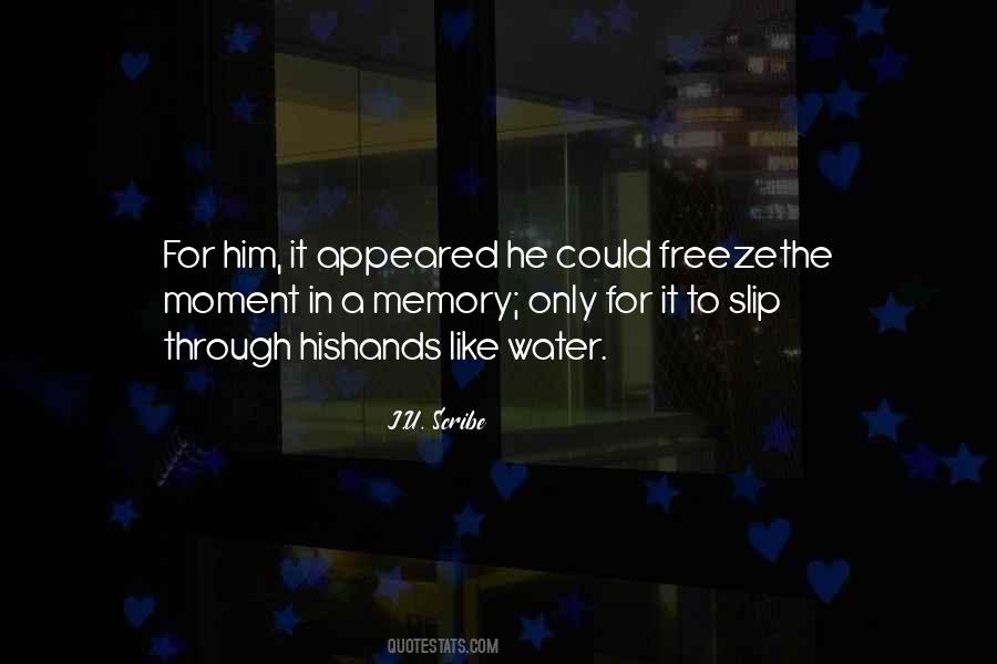 Wish Could Freeze Time Quotes #1076565