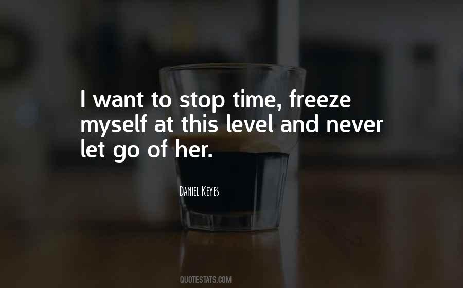 Wish Could Freeze Time Quotes #359321