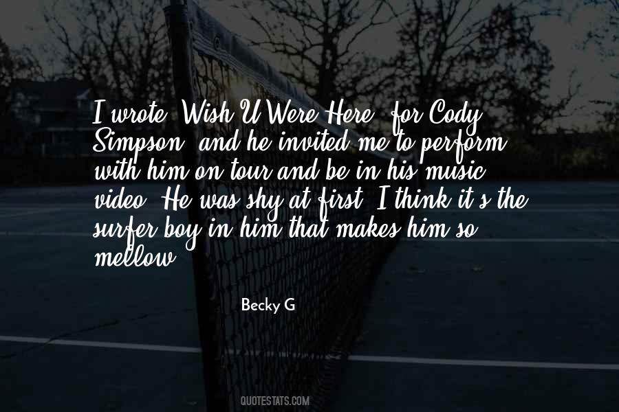 Wish He Was Here Quotes #1528328