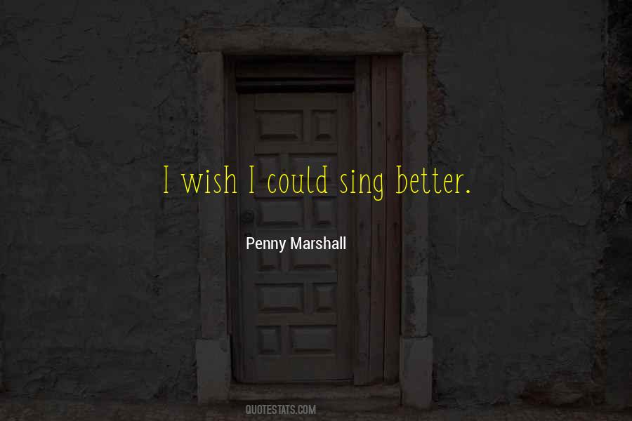 Wish I Could Sing Quotes #1034238