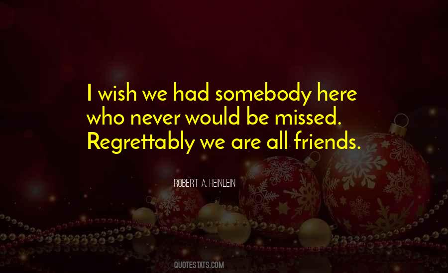 Wish I Had Friends Quotes #915391