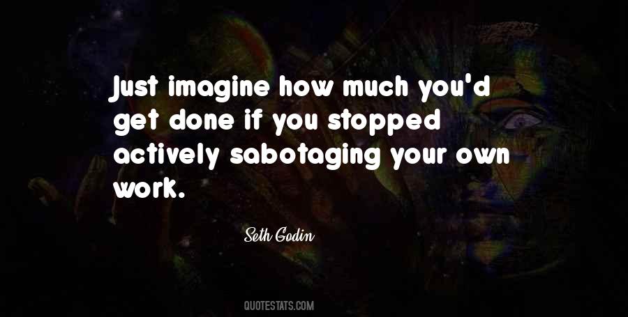 Quotes About Someone Sabotaging You #1303198