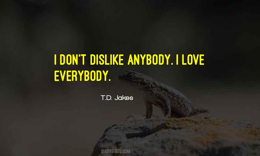 Quotes About Dislike #1175159