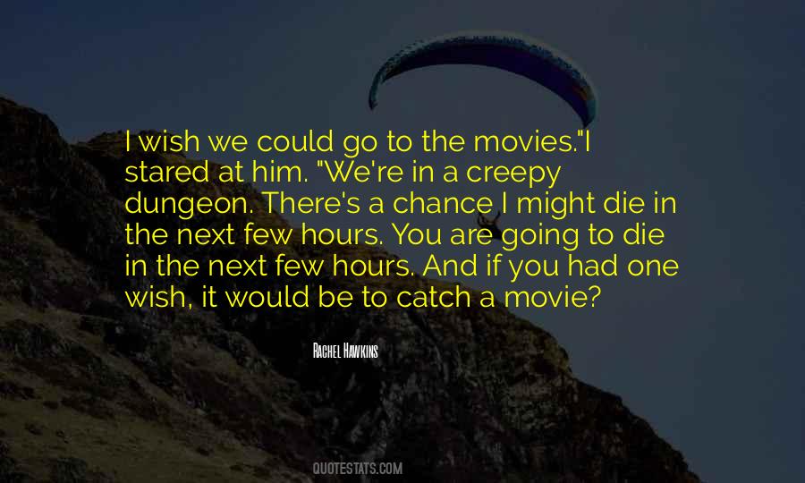 Wish You Would Die Quotes #854647