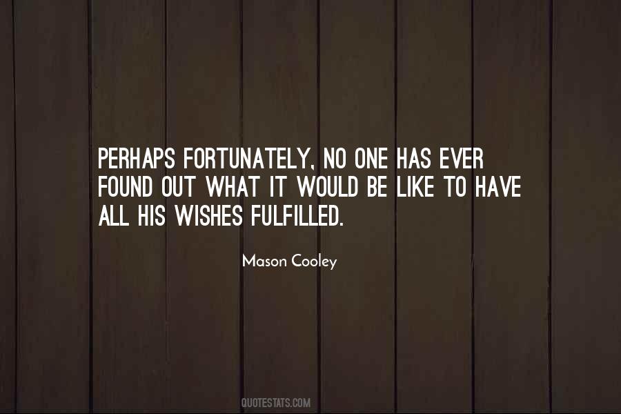 Wishes Fulfilled Quotes #374883